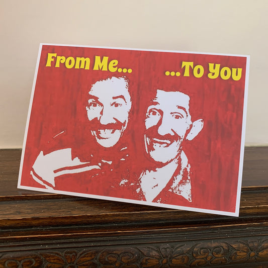 Chuckle Brothers From Me To You General Card: 13 x 18cm